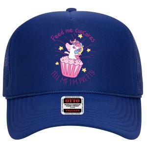 Feed Me Cupcakes Tell Me I'm Pretty High Crown Mesh Back Trucker Hat