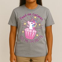 Feed Me Cupcakes Tell Me I'm Pretty T-Shirt