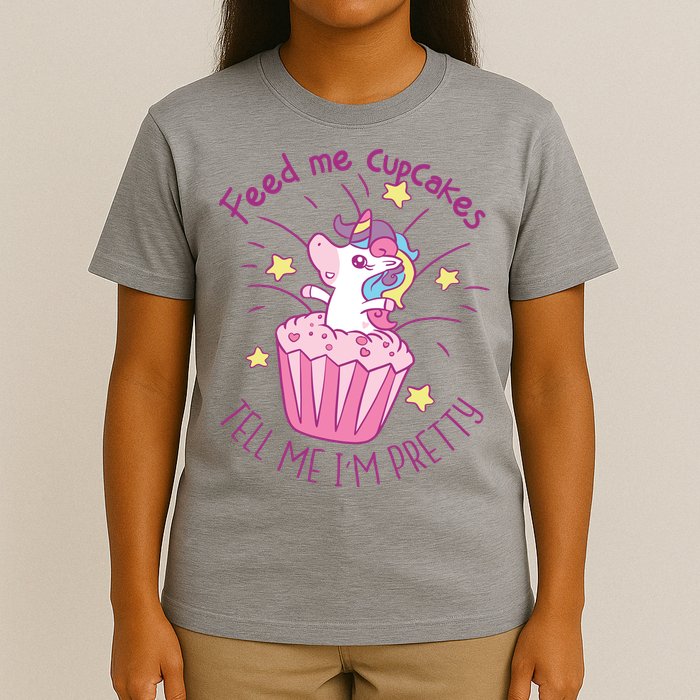 Feed Me Cupcakes Tell Me I'm Pretty T-Shirt