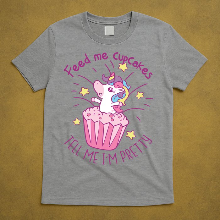 Feed Me Cupcakes Tell Me I'm Pretty T-Shirt