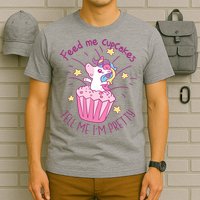 Feed Me Cupcakes Tell Me I'm Pretty T-Shirt