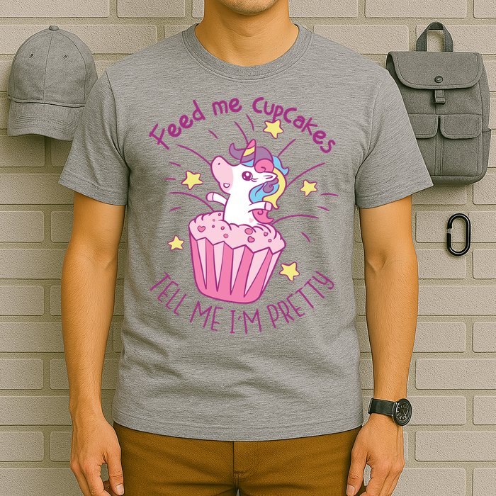 Feed Me Cupcakes Tell Me I'm Pretty T-Shirt