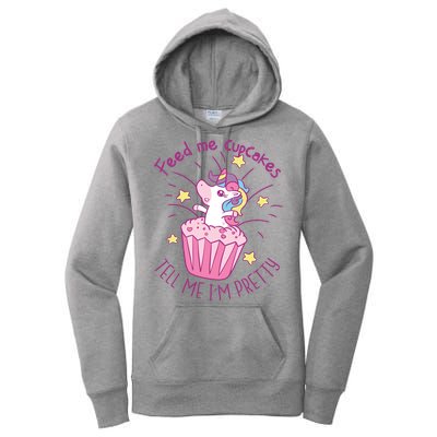 Feed Me Cupcakes Tell Me I'm Pretty Women's Pullover Hoodie