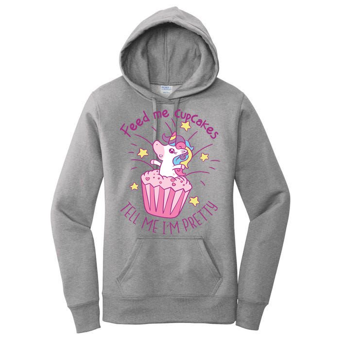 Feed Me Cupcakes Tell Me I'm Pretty Women's Pullover Hoodie
