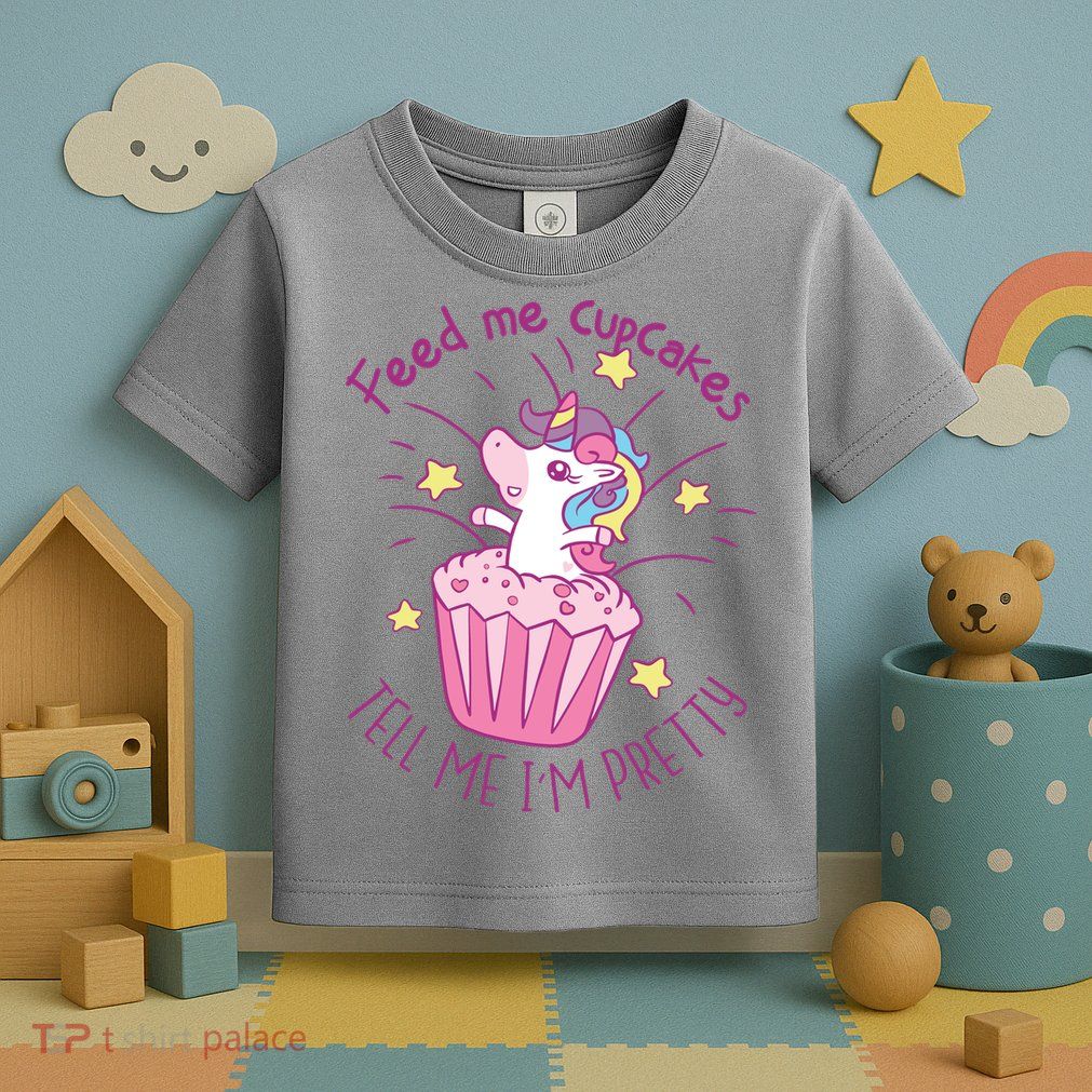Feed Me Cupcakes Tell Me I'm Pretty Toddler T-Shirt