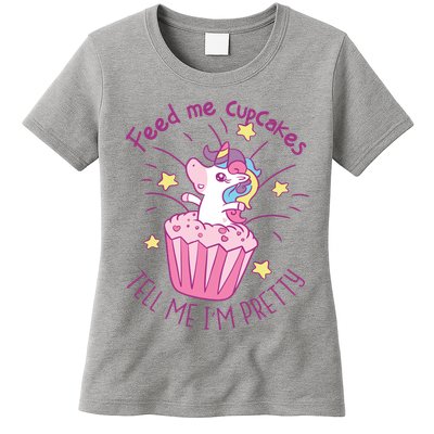 Feed Me Cupcakes Tell Me I'm Pretty Womens T-Shirt