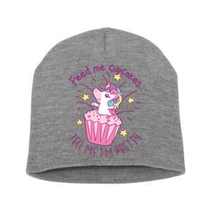 Feed Me Cupcakes Tell Me I'm Pretty Short Acrylic Beanie