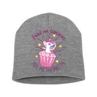 Feed Me Cupcakes Tell Me I'm Pretty Short Acrylic Beanie