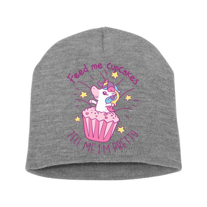 Feed Me Cupcakes Tell Me I'm Pretty Short Acrylic Beanie