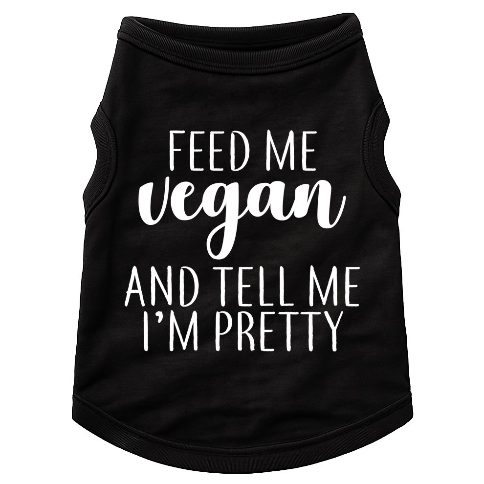 Feed me Vegan And Tell Me I'm Pretty Doggie Tank