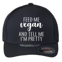 Feed me Vegan And Tell Me I'm Pretty Flexfit Unipanel Trucker Cap
