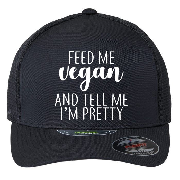 Feed me Vegan And Tell Me I'm Pretty Flexfit Unipanel Trucker Cap