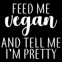 Feed me Vegan And Tell Me I'm Pretty Backpack