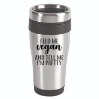 Feed me Vegan And Tell Me I'm Pretty 16oz Travel Tumbler