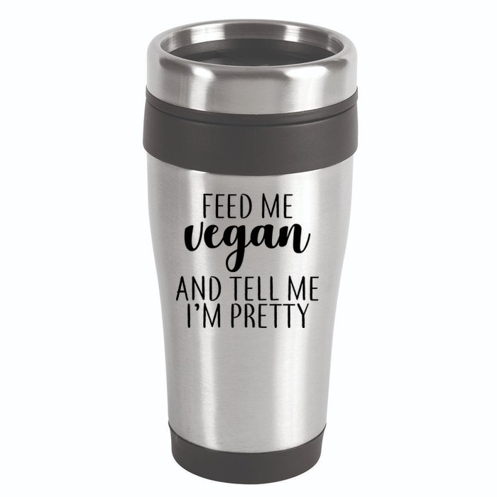 Feed me Vegan And Tell Me I'm Pretty 16oz Travel Tumbler