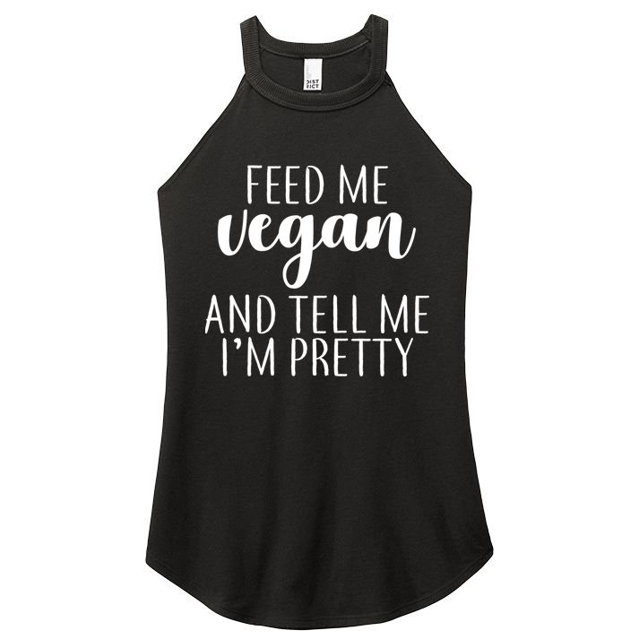 Feed me Vegan And Tell Me I'm Pretty Women's Perfect Tri Rocker Tank