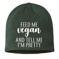 Feed me Vegan And Tell Me I'm Pretty Sustainable Beanie