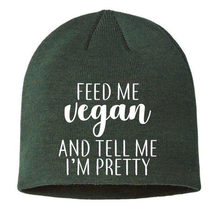 Feed me Vegan And Tell Me I'm Pretty Sustainable Beanie