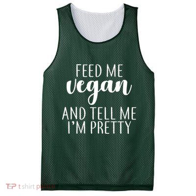 Feed me Vegan And Tell Me I'm Pretty Mesh Reversible Basketball Jersey Tank