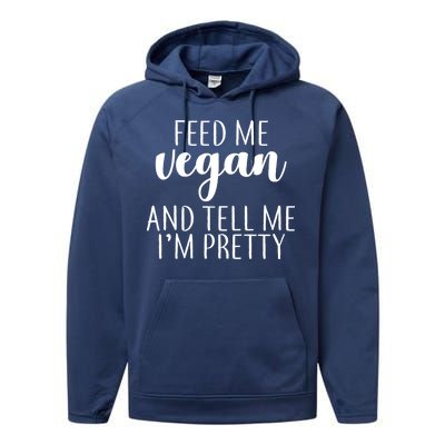 Feed me Vegan And Tell Me I'm Pretty Performance Fleece Hoodie