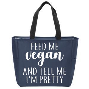 Feed me Vegan And Tell Me I'm Pretty Zip Tote Bag