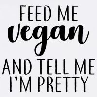 Feed me Vegan And Tell Me I'm Pretty Garment-Dyed Sweatshirt