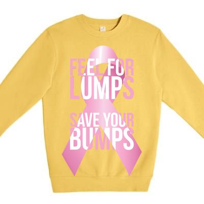 Feel For Lumps, Save Your Bumps - Breast Cancer Awareness Premium Crewneck Sweatshirt