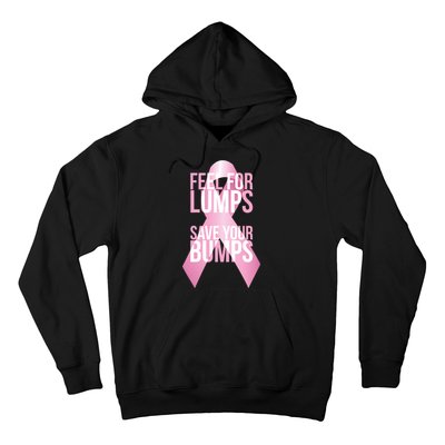 Feel For Lumps, Save Your Bumps - Breast Cancer Awareness Hoodie