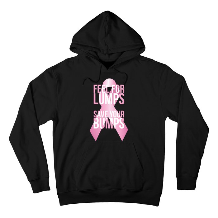 Feel For Lumps, Save Your Bumps - Breast Cancer Awareness Hoodie