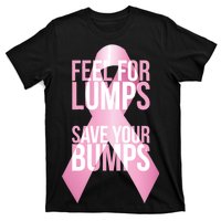 Feel For Lumps, Save Your Bumps - Breast Cancer Awareness T-Shirt