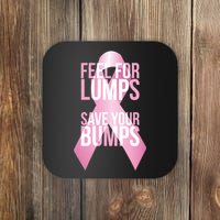 Feel For Lumps, Save Your Bumps - Breast Cancer Awareness Coaster