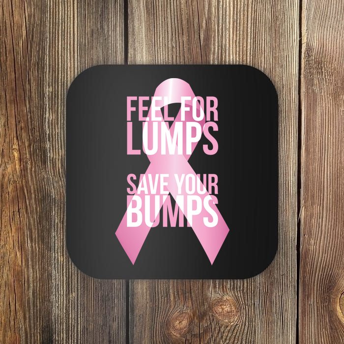 Feel For Lumps, Save Your Bumps - Breast Cancer Awareness Coaster