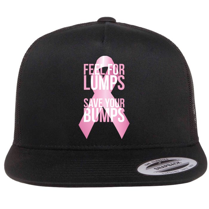 Feel For Lumps, Save Your Bumps - Breast Cancer Awareness Flat Bill Trucker Hat