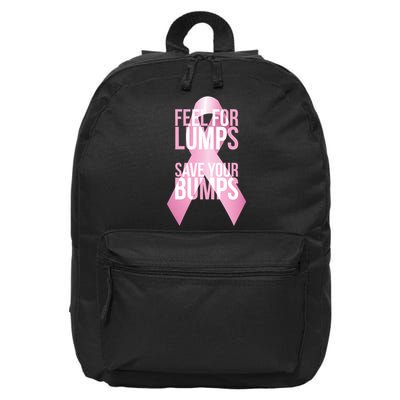 Feel For Lumps, Save Your Bumps - Breast Cancer Awareness 16 in Basic Backpack