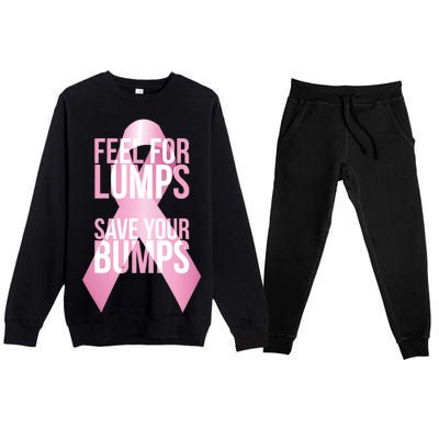 Feel For Lumps, Save Your Bumps - Breast Cancer Awareness Premium Crewneck Sweatsuit Set