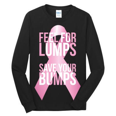 Feel For Lumps, Save Your Bumps - Breast Cancer Awareness Tall Long Sleeve T-Shirt