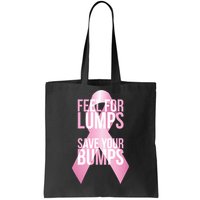 Feel For Lumps, Save Your Bumps - Breast Cancer Awareness Tote Bag