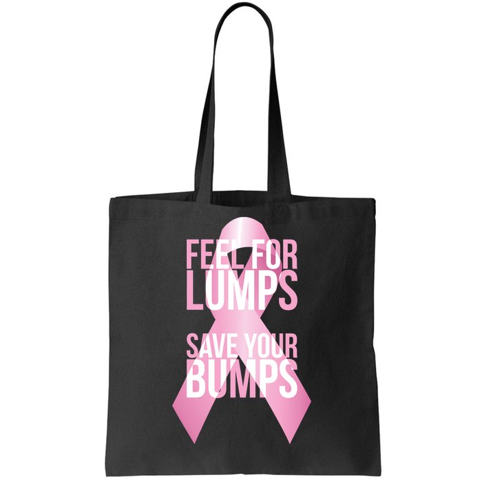 Feel For Lumps, Save Your Bumps - Breast Cancer Awareness Tote Bag