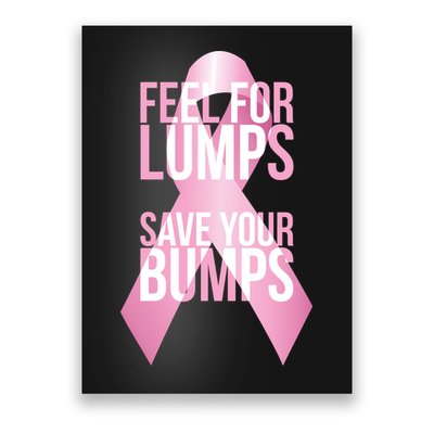 Feel For Lumps, Save Your Bumps - Breast Cancer Awareness Poster