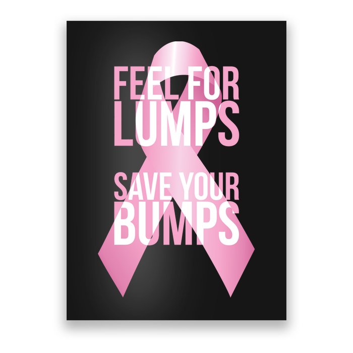 Feel For Lumps, Save Your Bumps - Breast Cancer Awareness Poster