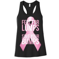 Feel For Lumps, Save Your Bumps - Breast Cancer Awareness Women's Racerback Tank