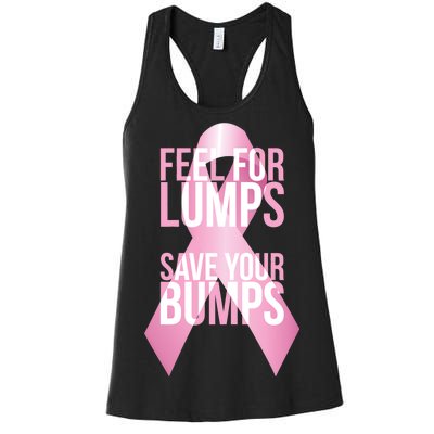 Feel For Lumps, Save Your Bumps - Breast Cancer Awareness Women's Racerback Tank