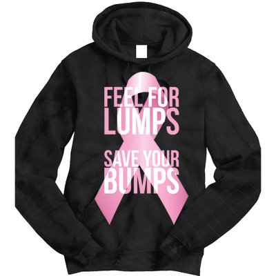 Feel For Lumps, Save Your Bumps - Breast Cancer Awareness Tie Dye Hoodie