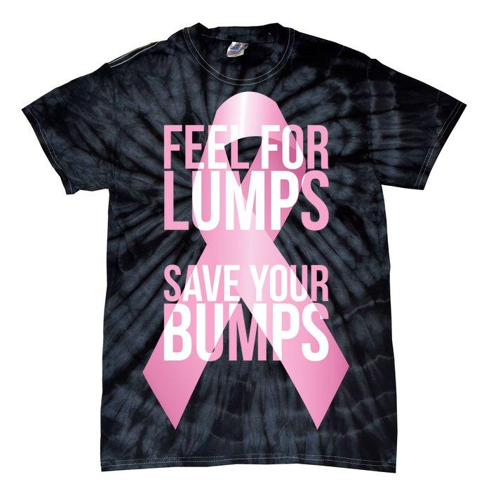 Feel For Lumps, Save Your Bumps - Breast Cancer Awareness Tie-Dye T-Shirt