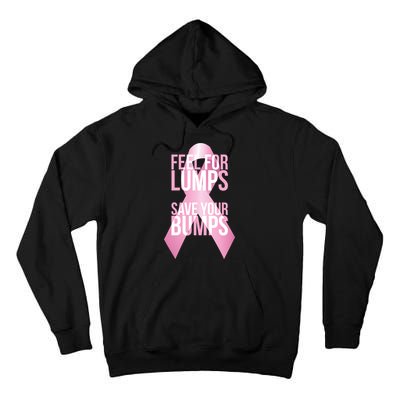 Feel For Lumps, Save Your Bumps - Breast Cancer Awareness Tall Hoodie