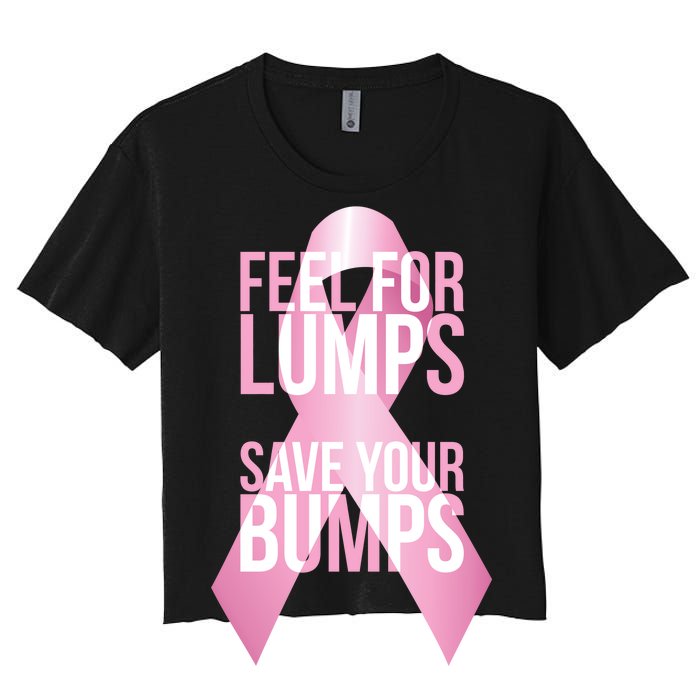 Feel For Lumps, Save Your Bumps - Breast Cancer Awareness Women's Crop Top Tee