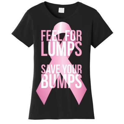 Feel For Lumps, Save Your Bumps - Breast Cancer Awareness Women's T-Shirt