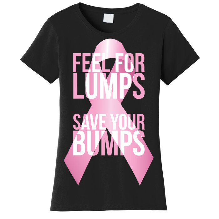 Feel For Lumps, Save Your Bumps - Breast Cancer Awareness Women's T-Shirt