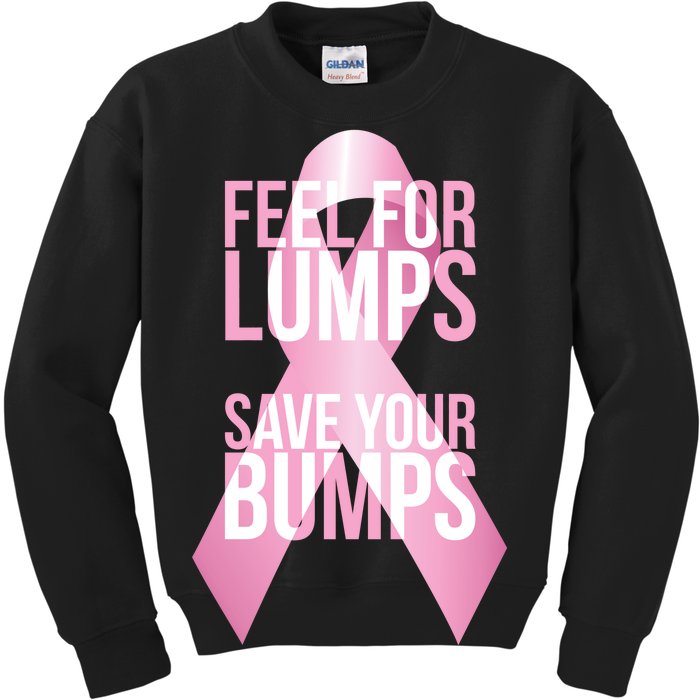 Feel For Lumps, Save Your Bumps - Breast Cancer Awareness Kids Sweatshirt