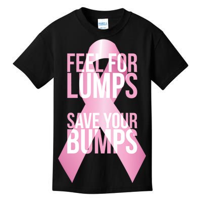 Feel For Lumps, Save Your Bumps - Breast Cancer Awareness Kids T-Shirt